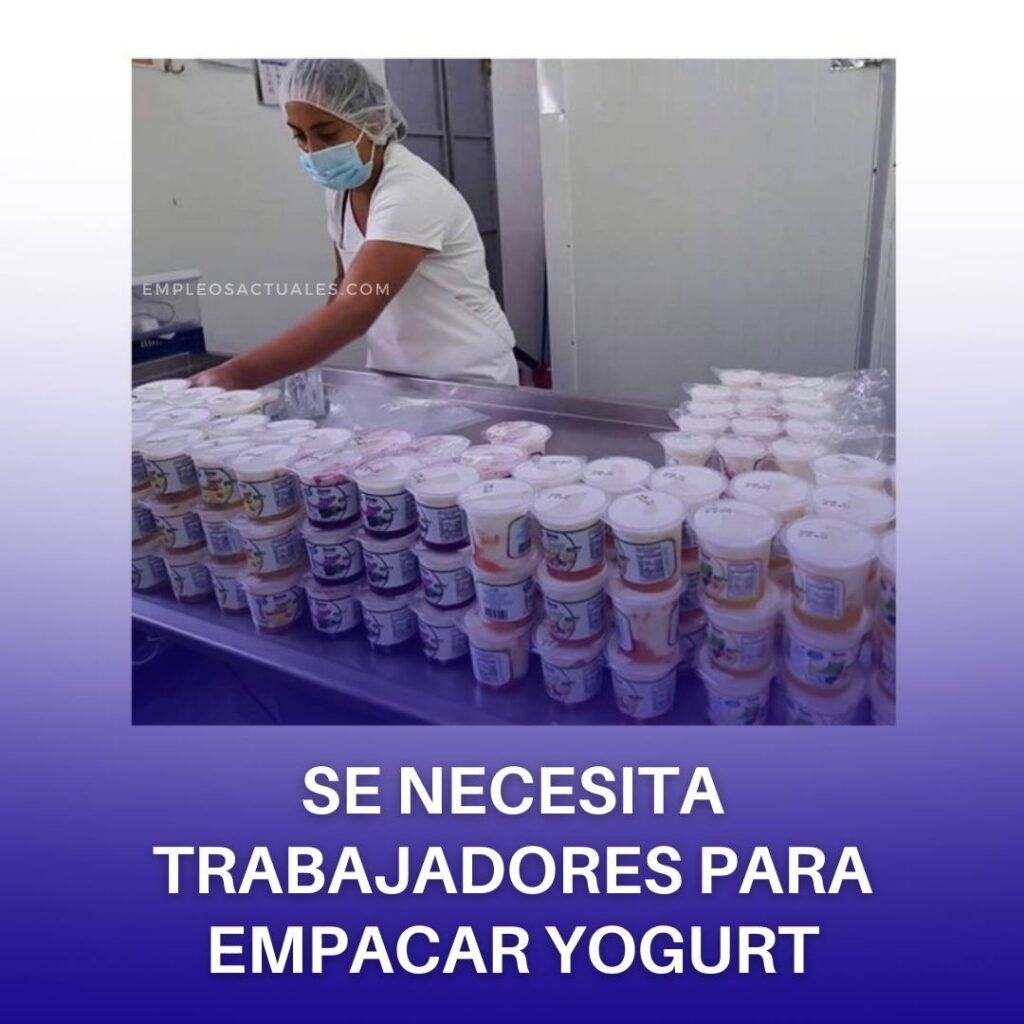 SOLICITAMOS EMPACADORES DE YOGURT Y LACTEOS| +30 vacantes libres en diferentes puestos POSTULA YA SE OFRECE BENEFICIOS